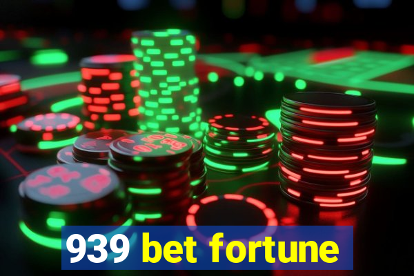 939 bet fortune